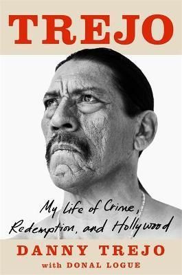 Trejo My Life of Crime, Redemption and Hollywood