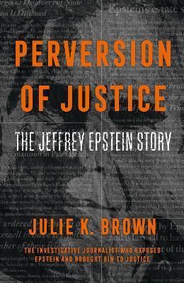 Perversion Of Justice: The Jeffrey Epstein Story