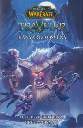 World of Warcraft: Traveler 2. - Kanyargó ösvény - Felfedező-trilógia 2.