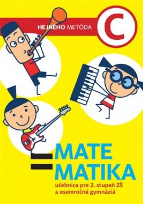 Matematika C - Učebnica. Hejného metóda pre 2. stupeň ZŠ a osemročné gymnáziá