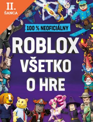 Lacná kniha Roblox 100% neoficiálny: Všetko o hre