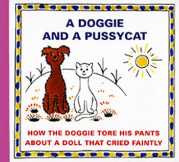 A Doggie and a Pussycat - How the Doggie tore his pants about a doll that crieed faintly