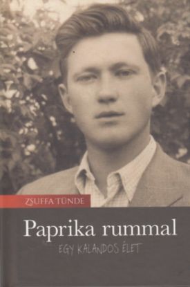 Paprika rummal - Egy kalandos élet