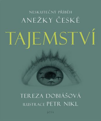 Tajemství: Neskutečný příběh Anežky České