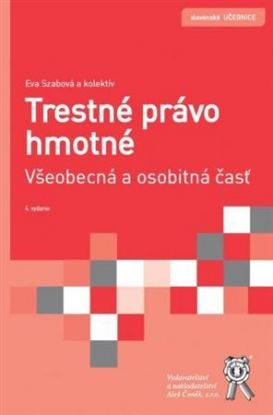 Trestné právo hmotné. Všeobecná a osobitná časť (4. vydanie)