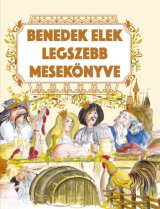 Benedek Elek legszebb mesekönyve