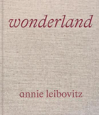 Annie Leibovitz: Wonderland