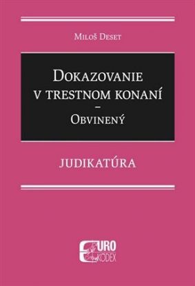 Dokazovanie v trestnom konaní - Obvinený - Judikatúra
