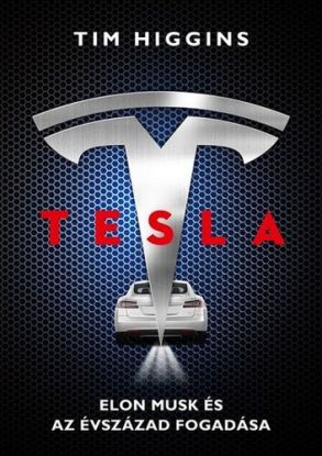Tesla. Elon Musk és az évszázad fogadása