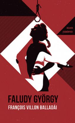 Francois Villon balladái Faludy György átköltésében