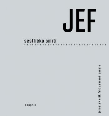 JEF sestřičko smrti