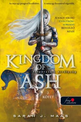 Kingdom of Ash - Felperzselt királyság második kötet - Üvegtrón 7. (kemény kötés)