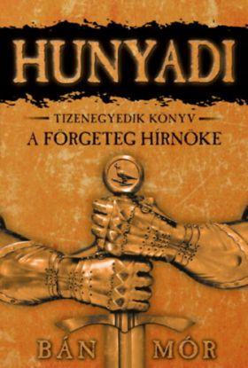 Hunyadi - A förgeteg hírnöke