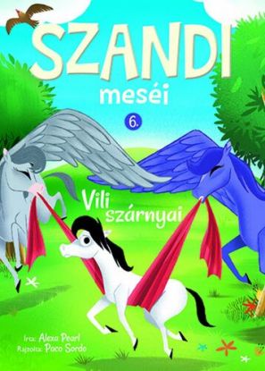 Szandi meséi 6: Vili szárnyai