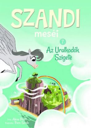 Szandi meséi 7: Az Uralkodók Szigete