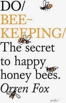 Do Beekeeping : The Secret To Happy Honey Bees