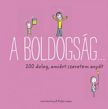 A boldogság: 200 dolog, amiért szeretem anyát