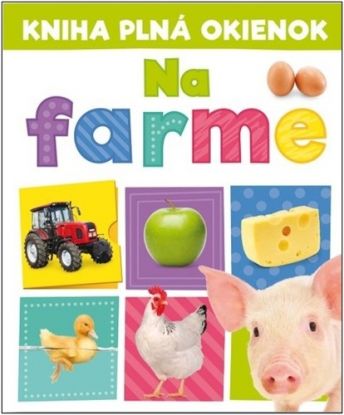 Kniha plná okienok: Na farme - Andrew Burgess, Pooja Desai