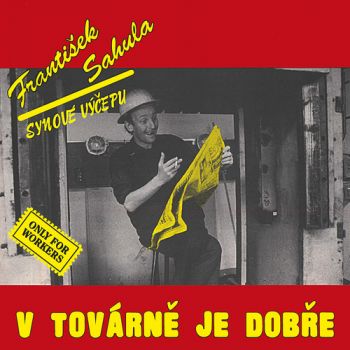 Sahula František - V továrně  je dobře (Remastered 2022) CD