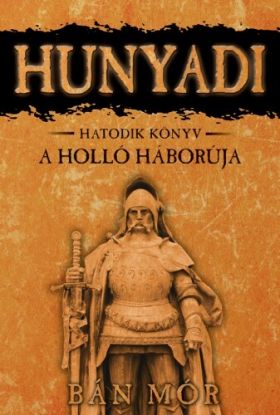 A holló háborúja - Hunyadi hatodik könyv