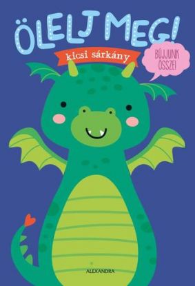 Ölelj meg! - kicsi sárkány
