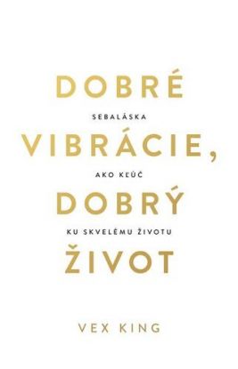 Dobré vibrácie, dobrý život