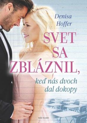 Svet sa zbláznil, keď nás dvoch dal dokopy