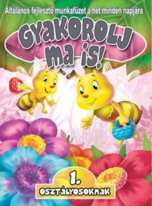 Gyakorolj ma is! 1. osztályosoknak
