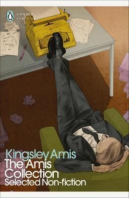 The Amis Collection : Selected Non-fiction