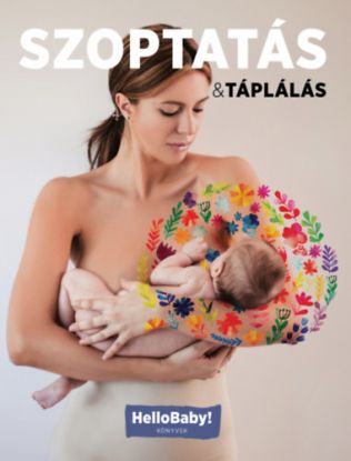 Szoptatás & Táplálás - (HelloBaby! könyvek)