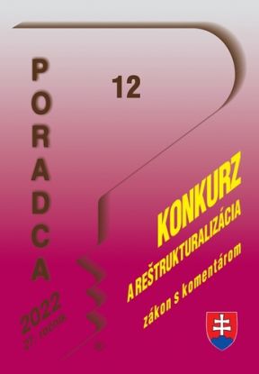 Poradca 12 / 2022 - Zákon o konkurze a reštrukturalizácii s komentárom