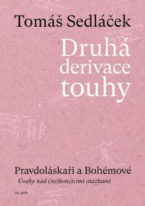 Druhá derivace touhy - Pravdoláskaři a Bohémové