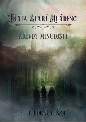 Traja starí mládenci - Krivdy minulosti