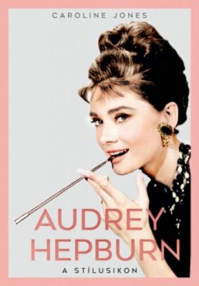 Audrey Hepburn. A stílusikon