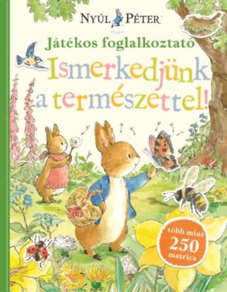 Nyúl Péter világa - Ismerkedjünk a természettel! - Játékos foglalkoztató