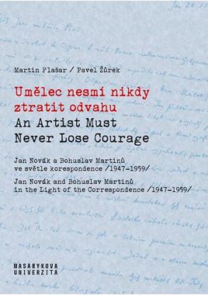 Umělec nesmí nikdy ztratit odvahu / An Artist Must Never Lose Courage