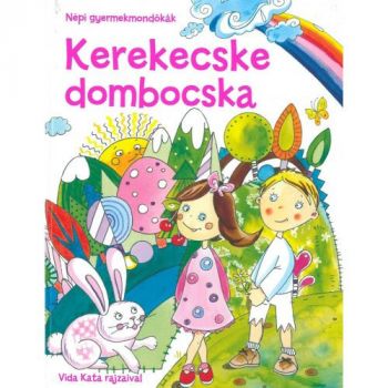 Kerekecske dombocska - Népi gyermekmondókák