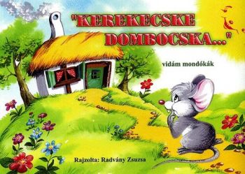 Kerekecske dombocska... - vidám mondókák - Vidám mondókák