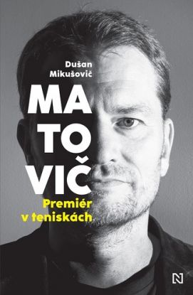 Matovič. Premiér v teniskách