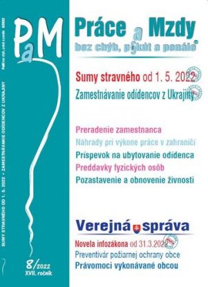 Práce a Mzdy 8 2022 - Stravné od 1. 5. 2022, Zmeny v pracovnoprávnej oblasti, Zamestnávanie odídencov z Ukrajiny – základné pravidlá