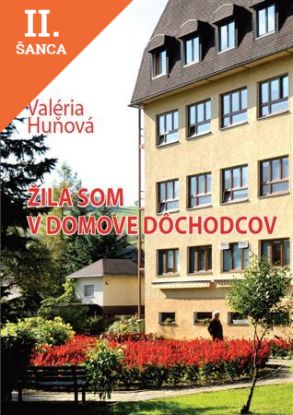 Lacná kniha Žila som v domove dôchodcov