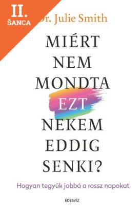 Lacná kniha Miért nem mondta ezt nekem eddig senki