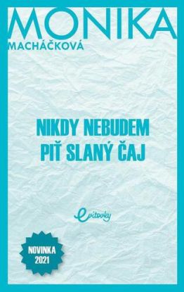 Nikdy nebudem piť slaný čaj