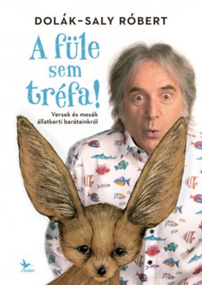 A füle sem tréfa! - Versek és mesék állatkerti barátainkról
