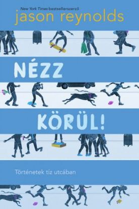 Nézz körül! Történetek tíz utcában