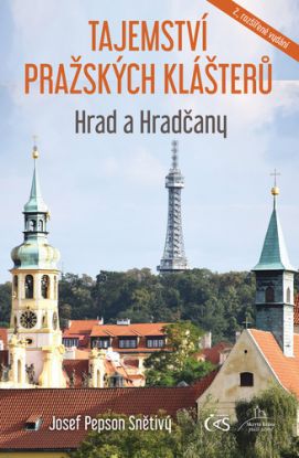 Tajemství pražských klášterů: Hrad a Hračany, 2. rozšířené vydání