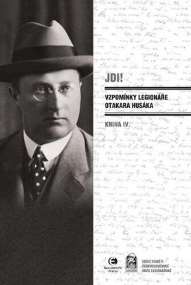 Jdi! Vzpomínky legionáře Otakara Husáka 4