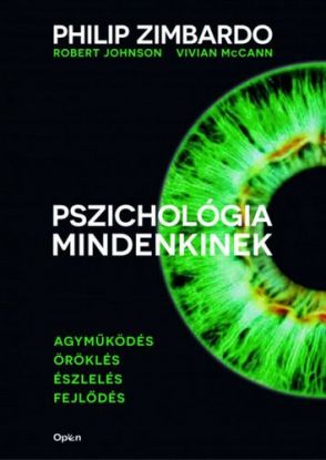 Pszichológia mindenkinek 1. Agyműködés - Öröklés - Észlelés - Fejlődés