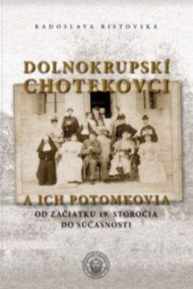 Dolnokrupskí Chotekovci a ich potomkovia