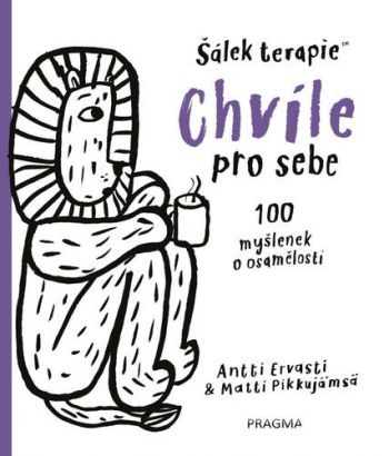 Chvíle pro sebe - 100 myšlenek o samotě a osamění